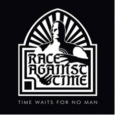 RACE AGAINST TIME - Time Waits For No Man (2015) CD